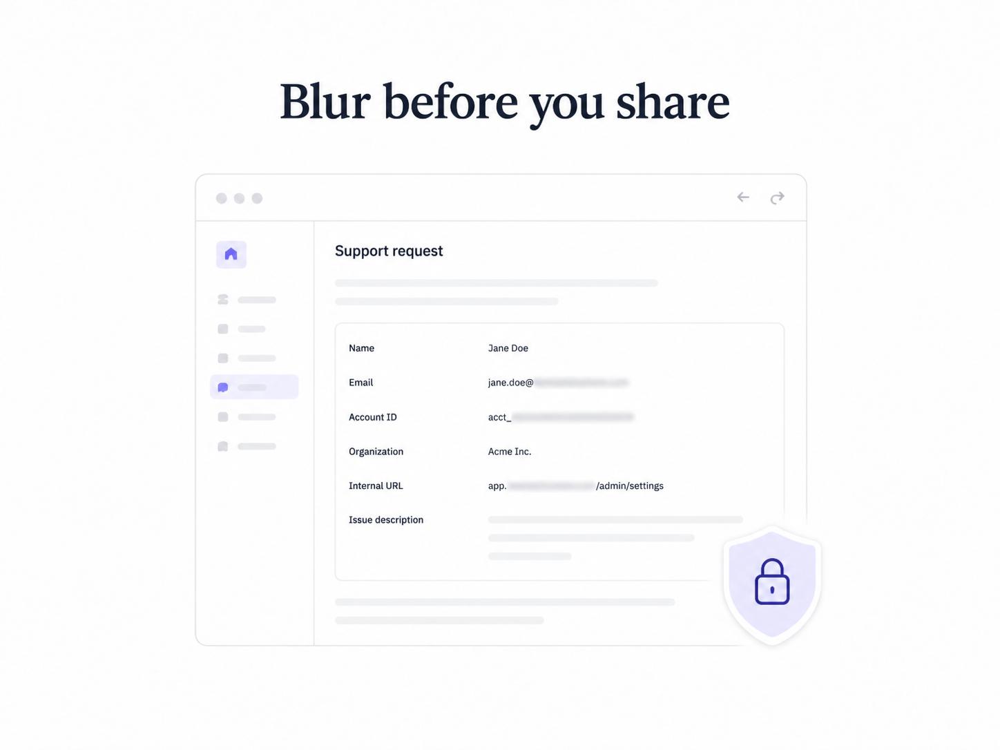 Blur customer, account, and internal details before screenshots leave the support workflow.