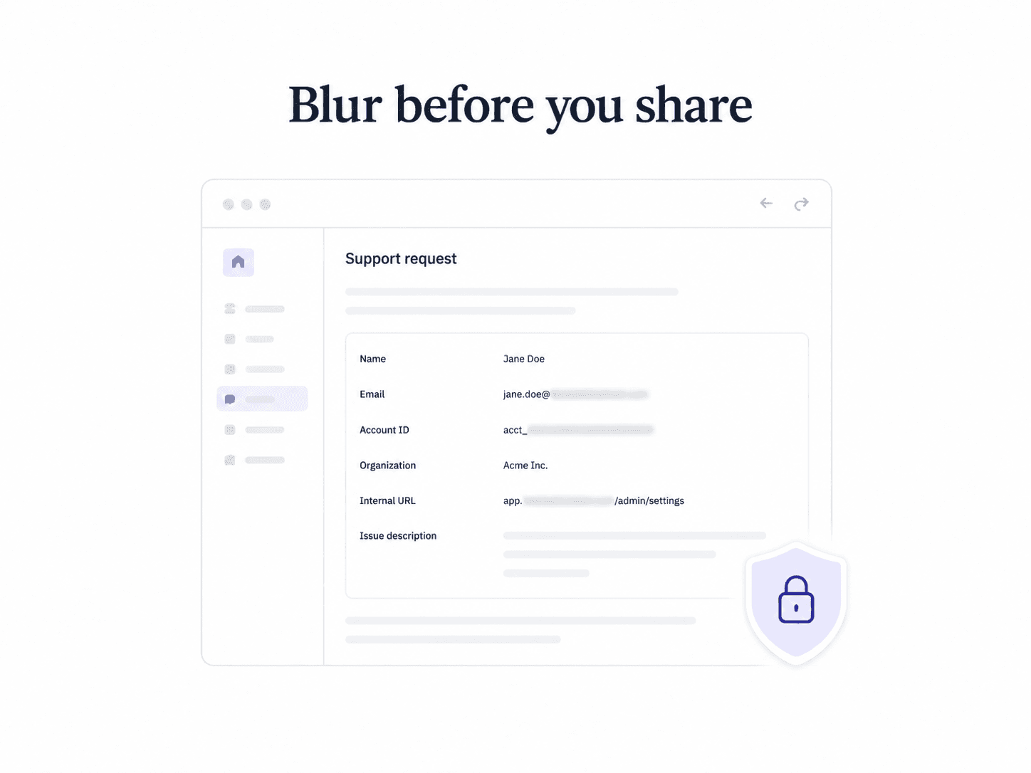 Blur customer, account, and internal details before screenshots leave the support workflow.